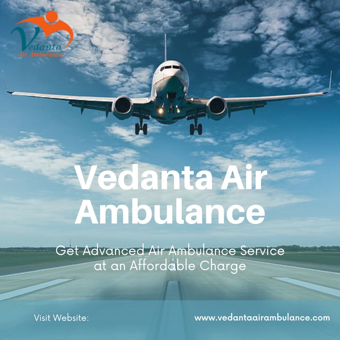 Get Vedanta Air Ambulance Service in Siliguri for High-tech Ventilator Facilities - photo